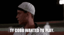 Field Of Dreams Ty Cobb Wanted To Play GIF - Field Of Dreams Ty Cobb Wanted To Play GIFs
