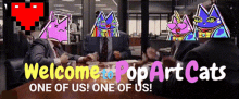 Welcome Popartcats GIF - Welcome Popartcats Pac GIFs