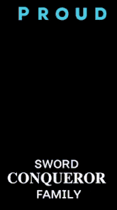 a poster that says ' proud sword conqueror family '