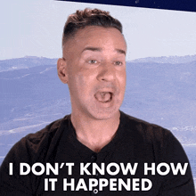 I Dont Know How It Happened The Situation GIF - I Dont Know How It Happened The Situation Mike Sorrentino GIFs