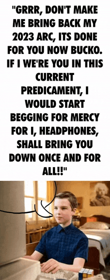 a man is sitting at a desk with a computer and says " grrr don 't make me bring back my 2023 arc
