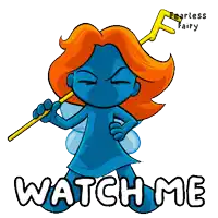 a cartoon of a fearless fairy holding a cane with the words watch me below her