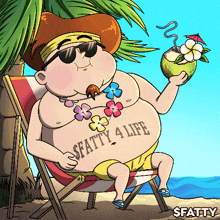 a cartoon of a man sitting in a beach chair holding a coconut drink with the words fatty 4 life on his chest