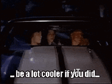 Cooler If You Did GIF