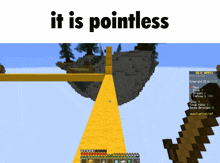 a screenshot of a video game with the words it is pointless