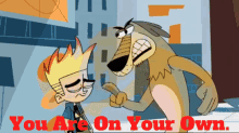 johnny test dukey you are on your own youre on your own youre alone