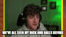 Danny Gonzalez Weve All Seen My Dick And Balls Before GIF - Danny Gonzalez Weve All Seen My Dick And Balls Before Baddie Smp GIFs
