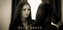 Nice Dress Mind If I Borrow It Katherine Pierce GIF - Nice Dress Mind If I Borrow It Katherine Pierce Elena Gilbert GIFs
