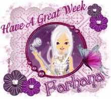 have a great week farhana girl flowers butterfly