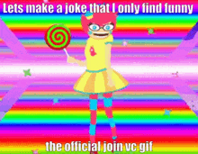 a girl is holding a lollipop in front of a rainbow background and says lets make a joke that i only find funny