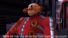 Sonic The Hedgehog Eggman GIF - Sonic The Hedgehog Eggman Let Me Log On To My Epic Games Account GIFs