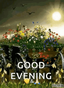 a wagon filled with flowers and the words `` good evening ''