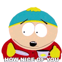 How Nice Of You Eric Cartman Sticker - How Nice Of You Eric Cartman South Park Stickers