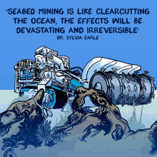Seabed Mining Is Like Clearcutting The Ocean The Effects Will Be Devastating And Irreversible GIF - Seabed Mining Is Like Clearcutting The Ocean The Effects Will Be Devastating And Irreversible Dr Slyvia Earle GIFs