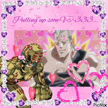 a picture of a man with hearts and the words pulling up soon v333