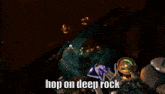 Hop On Deep Rock GIF - Hop On Deep Rock GIFs