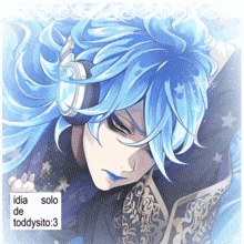 a drawing of a person with blue hair and headphones with the words idia solo de toddysito : 3 below it