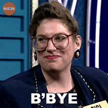 a woman with glasses says b ' bye in front of a buzzr logo