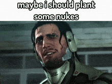 Maybe I Should Plant Some Nukes Mgr GIF - Maybe I Should Plant Some Nukes Nukes Mgr GIFs