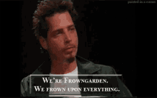 Chris Cornell Frown Garden GIF - Chris Cornell Frown Garden Frown Upon Everything GIFs