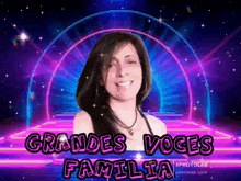 a picture of a woman with the words " grandes voces familia " on it