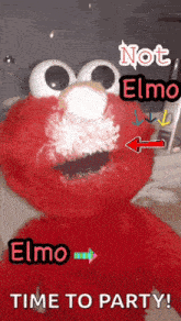 a stuffed animal with the words " not elmo " and " time to party "