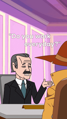 a man in a suit and tie is talking to another man with the words " do you work everyday " on the bottom