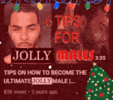 a christmas tree is in the background of a video about how to become the jolly male