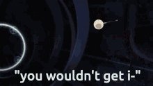 a man in a red cape says " you would n't get i- "