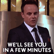 Well See You In A Few Minutes Anthony Mcpartlin GIF - Well See You In A Few Minutes Anthony Mcpartlin Britains Got Talent GIFs