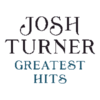 Josh Turner Greatest Hits Josh Turner Top Hits Sticker - Josh Turner Greatest Hits Josh Turner Josh Turner Top Hits Stickers