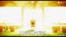 spongebob i love my life