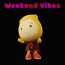 a stuffed animal with the words weekend vibes written on it