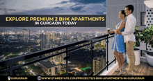 a man and woman standing on a balcony with the words explore premium 2 bhk apartments in gurgaon today