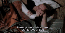 Let Me Sleep GIF - Tommy Boy Chris Farley Go Away GIFs