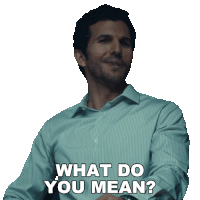a man in a green striped shirt is asking what do you mean