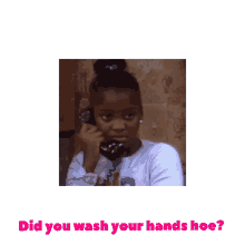 hoes dee snark did you wash your hand phone call