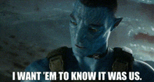 Avatar 2 Miles Quaritch GIF - Avatar 2 Miles Quaritch I Want Em To Know It Was Us GIFs