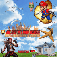a picture of mario and a man with a microphone that says me as if i had wings your house