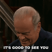 It'S Good To See You Kelsey Grammer GIF - It'S Good To See You Kelsey Grammer Frasier Crane GIFs