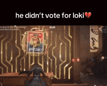 a video game scene with the words he didn t vote for loki