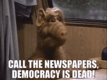 Alf Call The Newspapers GIF - Alf Call The Newspapers Democracy Is Dead GIFs