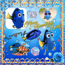 a picture of dory from finding dory with the words have a beautiful day