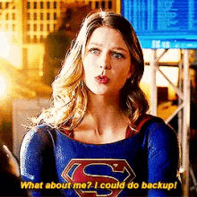 Super Girl Backup GIF - Super Girl Backup What About Me GIFs