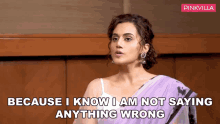 Because I Know I Am Not Saying Anything Wrong Taapsee Pannu GIF - Because I Know I Am Not Saying Anything Wrong Taapsee Pannu Pinkvilla GIFs
