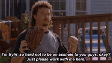 eastbound and down kenny powers danny mcbride asshole work with me