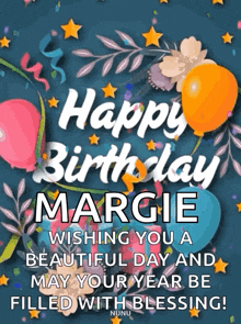 happy birthday margie wishing you a beautiful day and may your year be filled with blessings