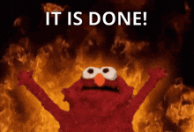 elmo is surrounded by flames with the words it is done below him
