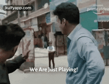 We Are Just Playing.Gif GIF