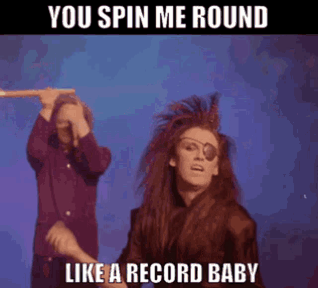 Dead or Alive - You Spin Me Round (Like A Record) [Lyrics] You spin me  right round baby like record 